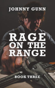 Title: Rage On The Range: A Terrence Corcoran Western, Author: Johnny Gunn