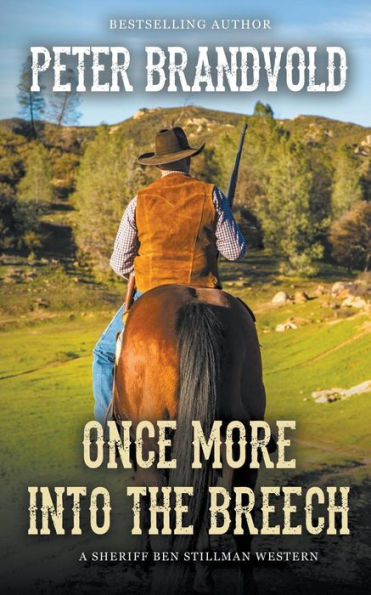 Once More Into The Breech (A Sheriff Ben Stillman Western)