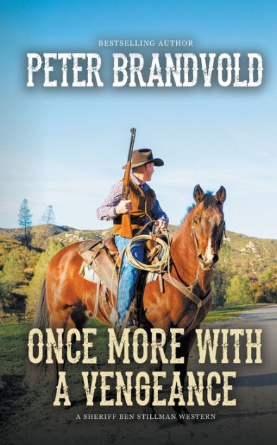 Once More With a Vengeance (A Sheriff Ben Stillman Western) by Peter ...