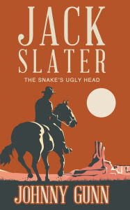 Title: Jack Slater: The Snake's Ugly Head, Author: Johnny Gunn