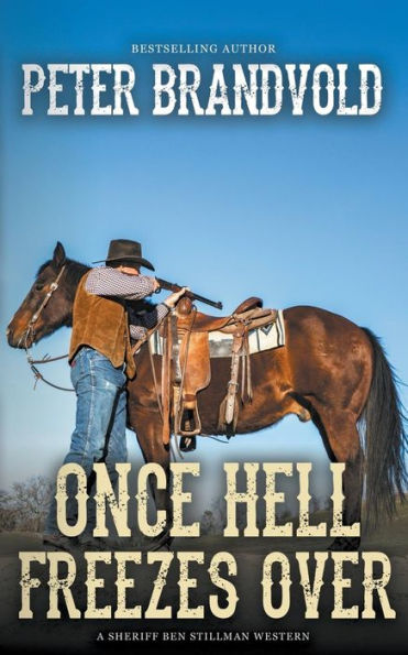 Once Hell Freezes Over (A Sheriff Ben Stillman Western)