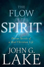 The Flow of the Spirit: Divine Secrets of a Real Christian Life