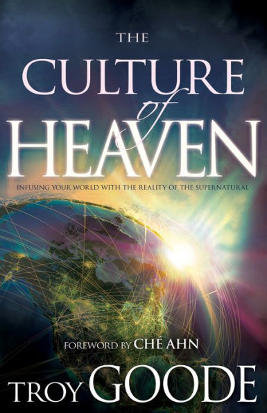 the Culture of Heaven: Infusing Your World with Reality Supernatural