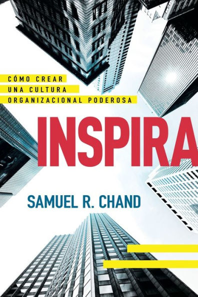 Inspira: Cómo crear una cultura organizacional poderosa