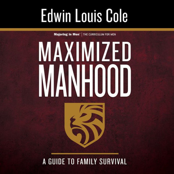 Maximized Manhood Workbook: A Guide to Family Survival (Reissue)