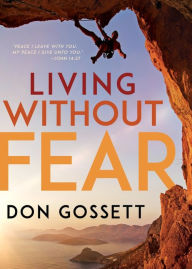 Title: Living Without Fear, Author: Don Gossett