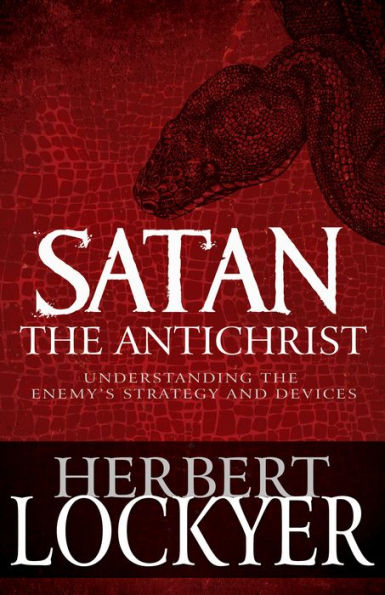 Satan the Antichrist: Understanding Enemy's Strategy and Devices
