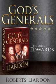 Title: God's Generals Jonathan Edwards: God's Intellectual, Author: Roberts Liardon