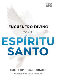 Title: Encuentro Divino con el Espíritu Santo, Author: Guillermo Maldonado