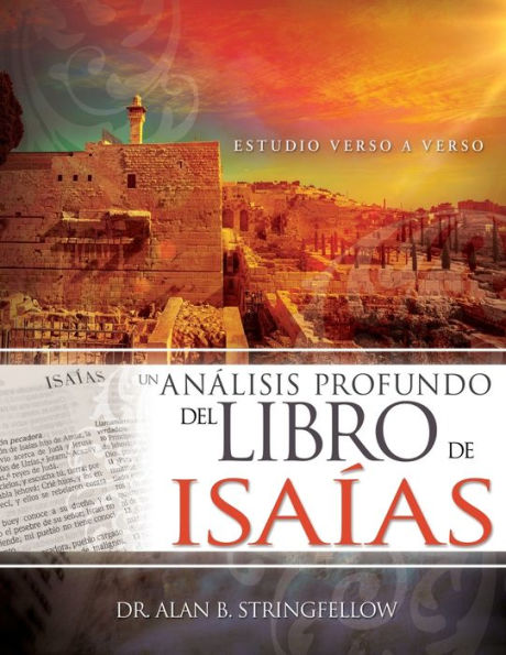 Un Análisis Profundo del Libro de Isaías: Estudio Verso a Verso (Spanish Language Edition, Insights on the Book of Isaiah (Spanish))