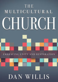 Free e book downloads for mobile The Multicultural Church: Embracing Unity and Restoration 9781641233804