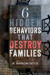 Free downloadable books for tablet 6 Hidden Behaviors That Destroy Families: Strategies for Healthier and More Loving Relationships  English version 9781641234436