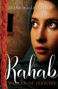 Title: Rahab, Woman of Jericho, Author: Diana Wallis Taylor