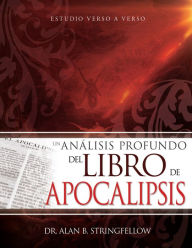 Downloading books to iphone 4 Un analisis profundo del libro de Apocalipsis: Estudio verso a verso CHM 9781641235587 (English literature) by Alan B. Stringfellow