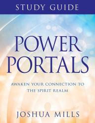 Free audio books downloads for ipad Power Portals Study Guide: Awaken Your Connection to the Spirit Realm 9781641235600 FB2 iBook ePub