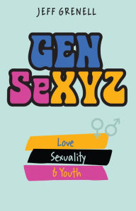 Free ebooks download in english Gen SeXYZ: Love, Sexuality & Youth