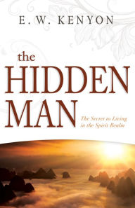 Free text books pdf download The Hidden Man 9798887695815 (English literature) by E. W. Kenyon PDF