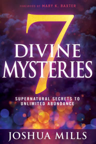 Kindle download ebook to computer 7 Divine Mysteries: Supernatural Secrets to Unlimited Abundance CHM RTF