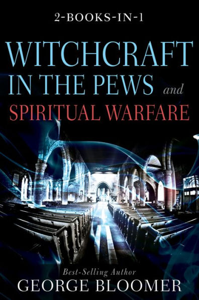 Witchcraft the Pews and Spiritual Warfare