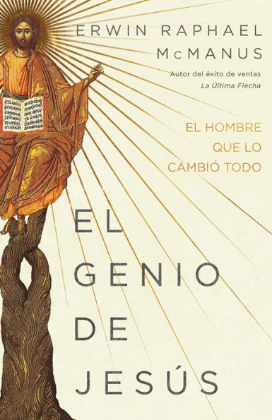 El Genio de Jesús: Hombre Que Lo Cambió Todo (Spanish Language Edition, Genius of Jesus (Spanish))