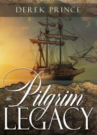 Title: Pilgrim Legacy, Author: Derek Prince