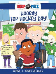 Title: Hooray for Hockey Day!, Author: Jayne J. Jones Beehler