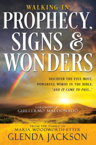 Title: Walking in Prophecy, Signs, and Wonders, Author: Glenda Jackson