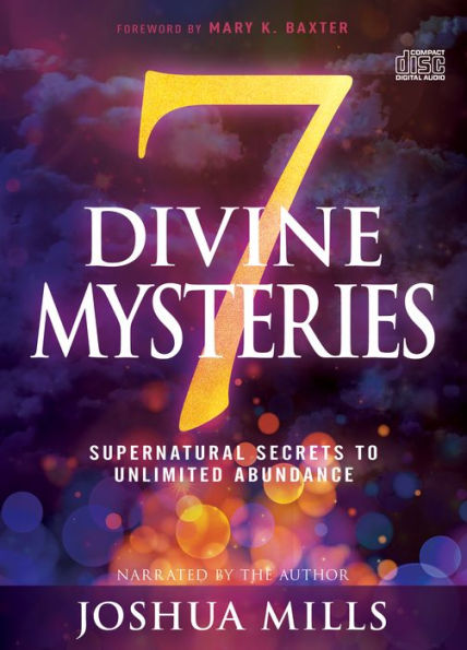 7 Divine Mysteries: Supernatural Secrets to Unlimited Abundance