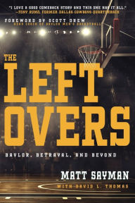 Title: The Leftovers: Baylor, Betrayal, and Beyond, Author: Matt Sayman