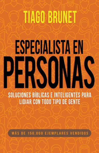 Especialista en personas: Soluciones bíblicas e inteligentes para lidiar con todo tipo de gente