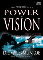 The Principles and Power of Vision: Keys to Achieving Personal and Corporate Destiny