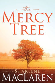 Free epub books download The Mercy Tree: A Novel 9781641239561