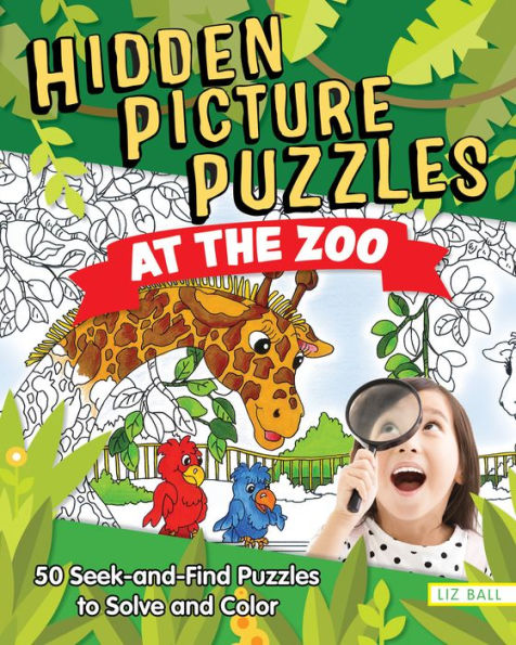 Hidden Picture Puzzles at the Zoo: 50 Seek-and-Find to Solve and Color