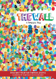 Title: The Wall: A Timeless Tale, Author: Giancarlo Macri