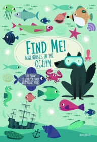 Title: Find Me! Adventures in the Ocean: Play Along to Sharpen Your Vision and Mind, Author: Agnese Baruzzi
