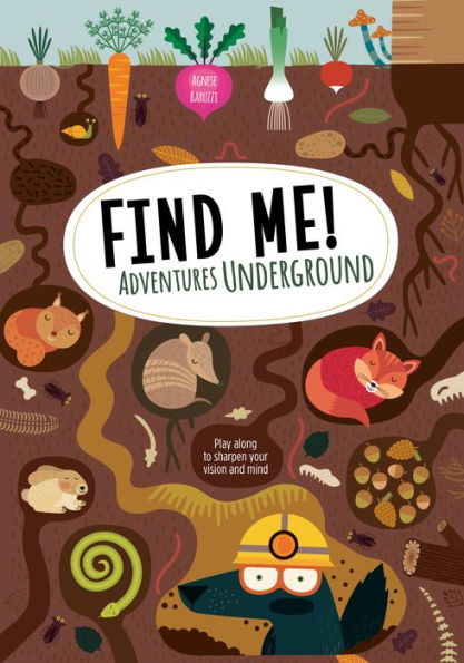 Find Me! Adventures Underground: Play Along to Sharpen Your Vision and Mind