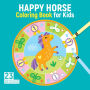 Happy Horse Coloring Book for Kids: 23 Designs
