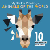 Title: My Sticker Paintings: Animals of the World: 10 Magnificent Paintings, Author: Clorophyl Editions