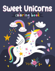 Title: Sweet Unicorns Coloring Book, Author: Clorophyl Editions