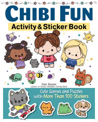 Title: Chibi Fun Activity & Sticker Book: Cute Games and Puzzles with More Than 100 Stickers, Author: Dani Banani