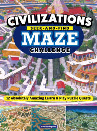 Title: Civilizations Seek-And-Find Maze Challenge: 12 Absolutely Amazing Learn & Play Puzzle Quests, Author: Gentaro Kagawa