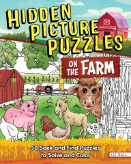 Title: Hidden Picture Puzzles on the Farm: 50 Seek-and-Find Puzzles to Solve and Color, Author: Liz Ball