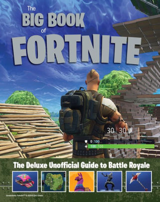 the big book of fortnite the deluxe unofficial guide to battle royale - fortnite deluxe bundle