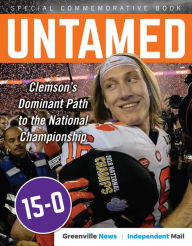 Title: Untamed: Clemson's Dominant Path to the National Championship, Author: The Greenville News