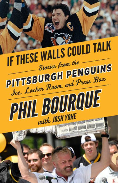 If These Walls Could Talk: Pittsburgh Penguins: Stories from the Pittsburgh Penguins Ice, Locker Room, and Press Box