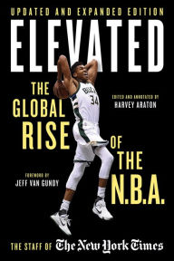 Title: Elevated: The Global Rise of the N.B.A., Author: Harvey Araton
