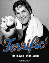 Title: Terrific: Tom Seaver 1944-2020, Author: Various Authors