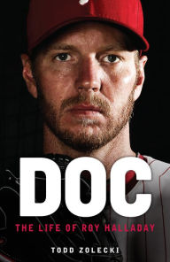 Title: Doc: The Life of Roy Halladay, Author: Todd Zolecki