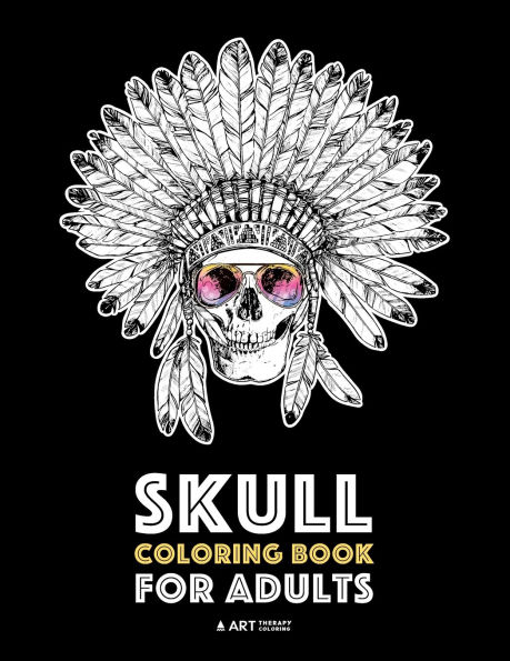 Skull Coloring Book for Adults: Detailed Designs for Stress Relief; Advanced Coloring For Men & Women; Stress-Free Designs For Skull Lovers, Great For Halloween Parties