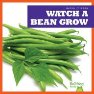 Title: Watch a Bean Grow, Author: Kirsten Chang